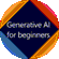 Generative AI for Beginners